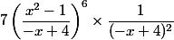 7\left( \dfrac{x^2-1}{-x+4}\right)^6 \times \dfrac{1}{(-x+4)^2}